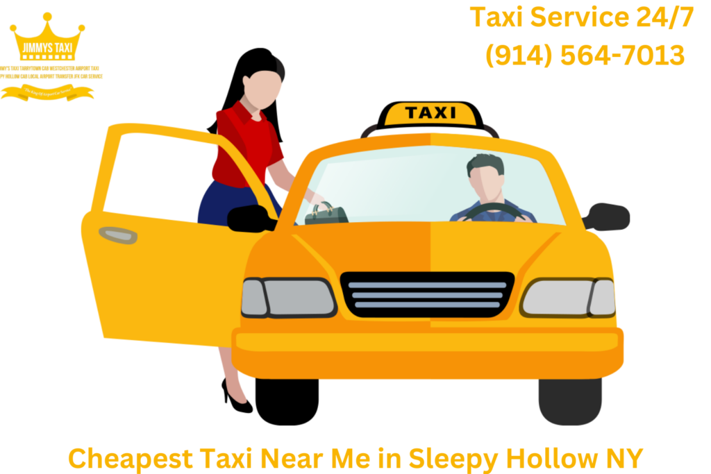 Cheapest Taxi Near Me in Sleepy Hollow NY Curious about the Cheapest Taxi Near Me in Sleepy Hollow NY At Jimmy’s Taxi, we offer transparent and competitive pricing tailored to your needs, with just $8 anywhere in the village. We ensure you know exactly what you’re paying for with no hidden fees. For an accurate quote and top-notch service, give us a call at 914-564-7013. For the Cheapest Taxi Near Me in Sleepy Hollow NY, choose Jimmy’s Taxi for affordability and reliability.