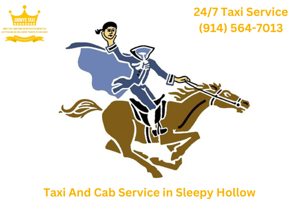 Taxi And Cab Service in Sleepy Hollow Need a reliable Taxi and Cab Service in Sleepy Hollow NY Jimmy’s Taxi offers dependable and efficient transportation solutions for all your travel needs. With our experienced drivers and well-maintained fleet, we ensure a comfortable and safe journey to your destination. Whether you’re heading to the airport, a business meeting, or a night out on the town, choose Jimmy’s Taxi and Cab Service for prompt and professional service every time. For the best Taxi and Cab Service in Sleepy Hollow NY, trust Jimmy’s Taxi to get you where you need to go safely and on time.