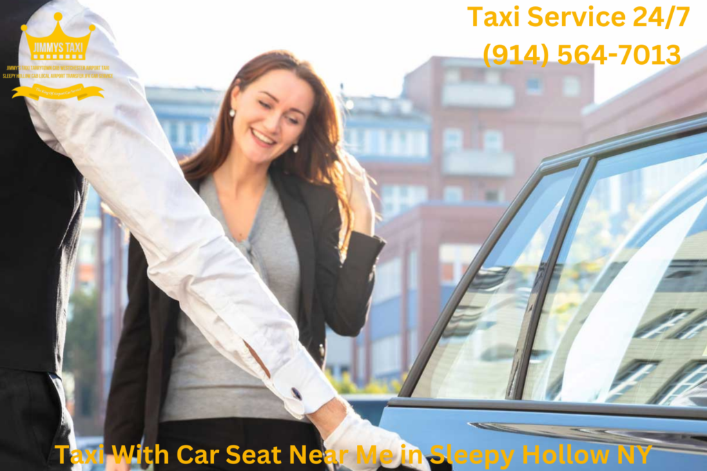 Taxi With Car Seat Near Me in Sleepy Hollow NY Traveling with a little one in Sleepy Hollow Looking for a Taxi With Car Seat Near Me in Sleepy Hollow NY Jimmy’s Taxi offers taxis with car seats to ensure your child’s safety and comfort. Our car seat-equipped vehicles are perfect for family trips. Call us at 914-564-7013 to book a ride with the necessary child safety equipment. For the best Taxi With Car Seat Near Me in Sleepy Hollow NY, trust Jimmy’s Taxi for a secure and pleasant journey.