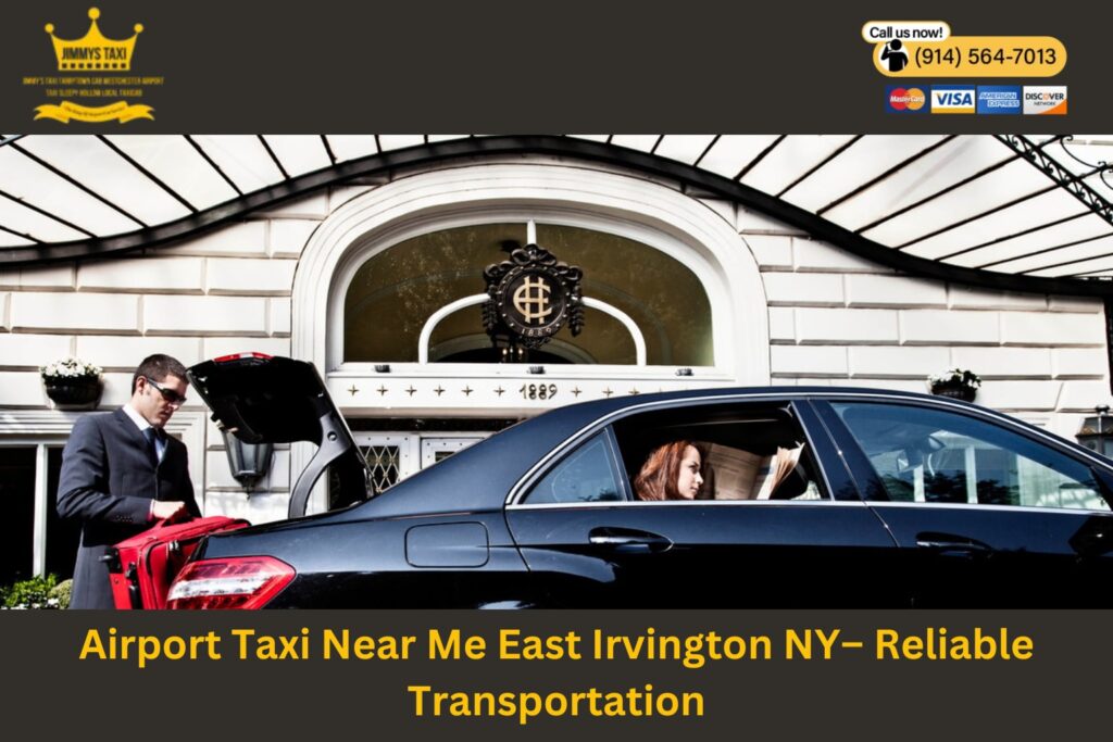 Airport Taxi Near Me East Irvington NY