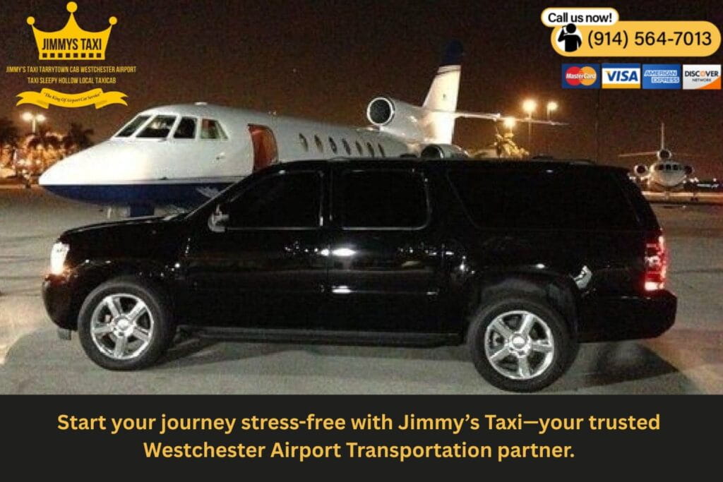 Jimmy’s Taxi Westchester Airport Transportation service vehicle